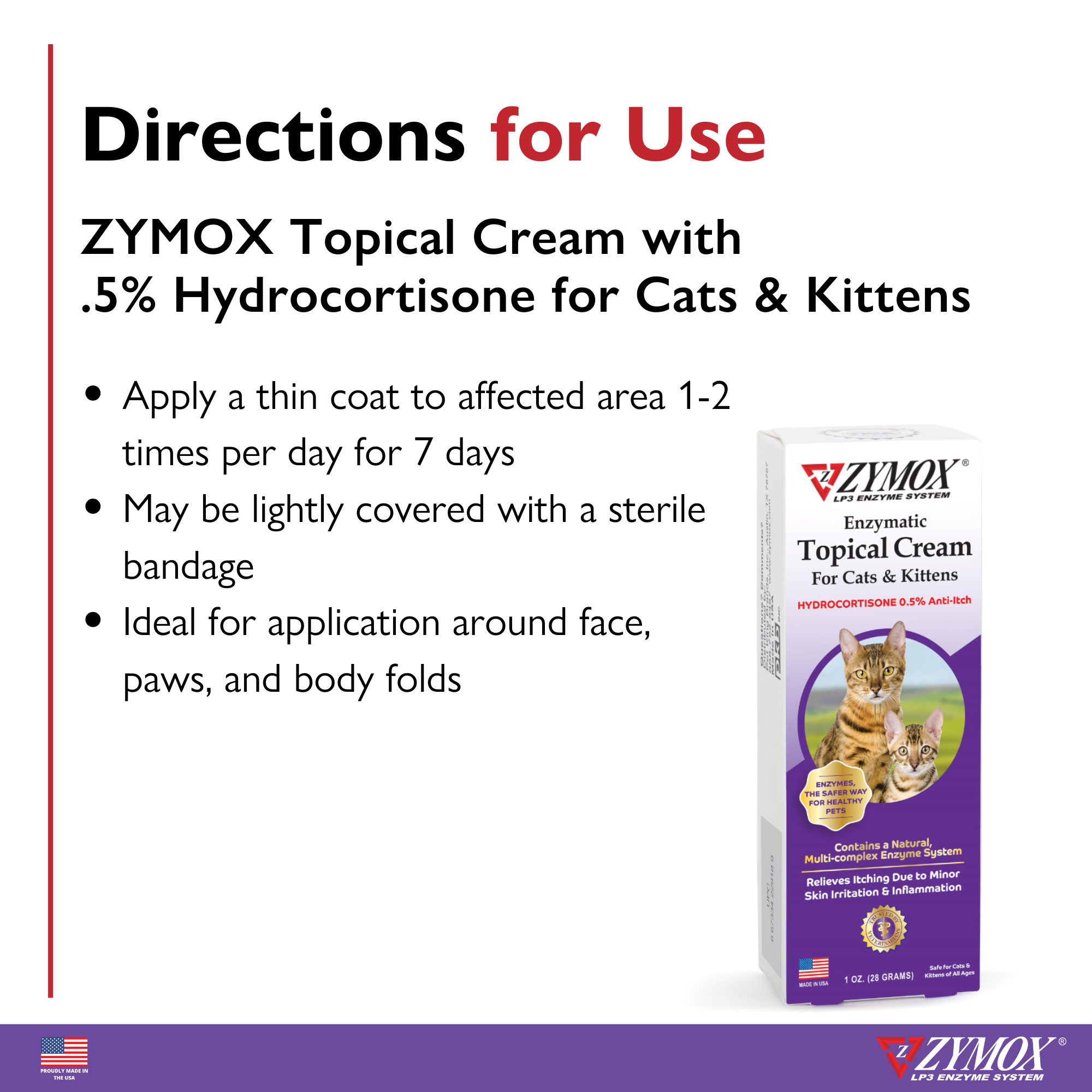 ZYMOX® Enzymatic Topical Cream with 0.5% Hydrocortisone for Cats & Kittens ZYMOX® Enzymatic Topical Cream with 0.5% Hydrocortisone for Cats & Kittens